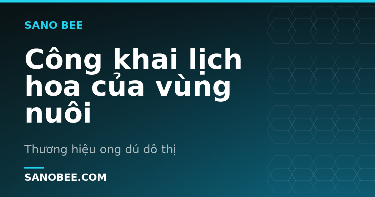 Công khai lịch hoa của vùng nuôi