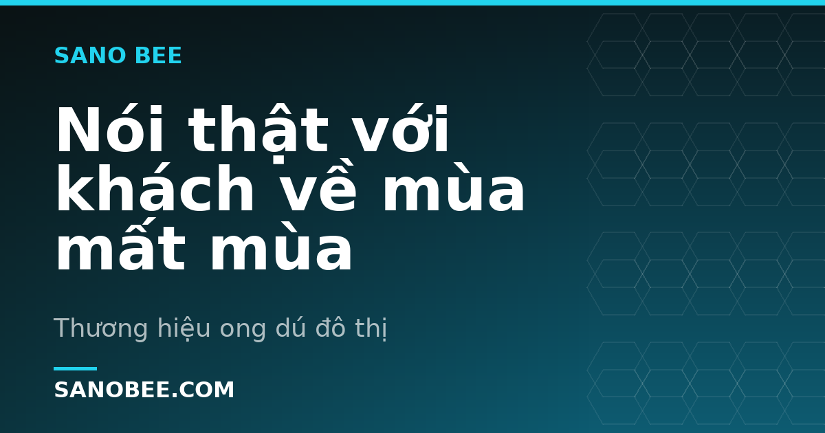 Nói thật với khách về mùa mất mùa