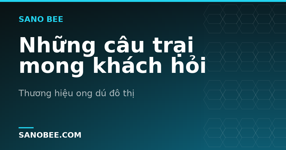 Những câu trại mong khách hỏi