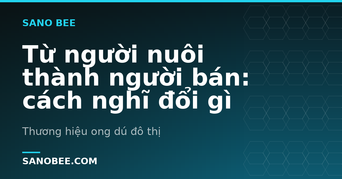 Từ người nuôi thành người bán: cách nghĩ đổi gì